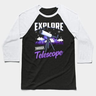 Explore Through Telescope Baseball T-Shirt